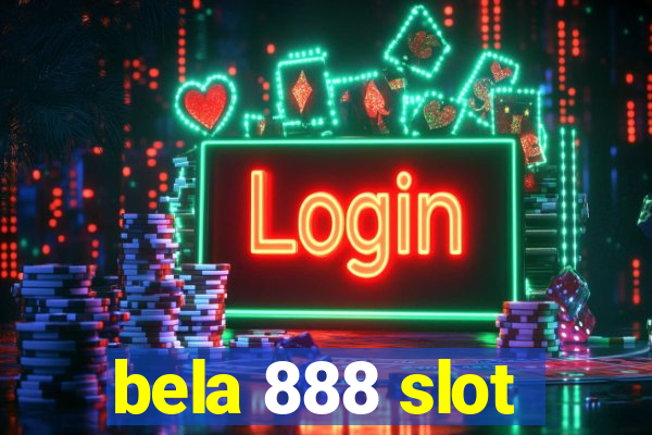 bela 888 slot